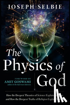 Selbie, Joseph - The Physics of God