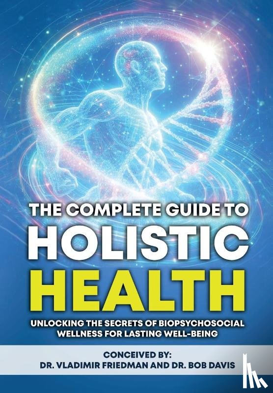 Friedman, Vladimir, Davis, Bob - Friedman, V: Complete Guide to Holistic Health