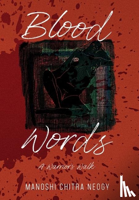 Neogy, Manoshi Chitra, Endsley, Scott - Neogy, M: Blood Words