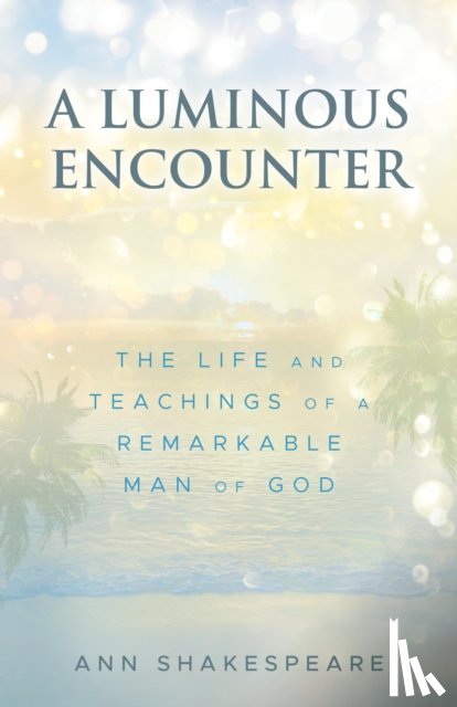 Shakespeare, Ann - A Luminous Encounter