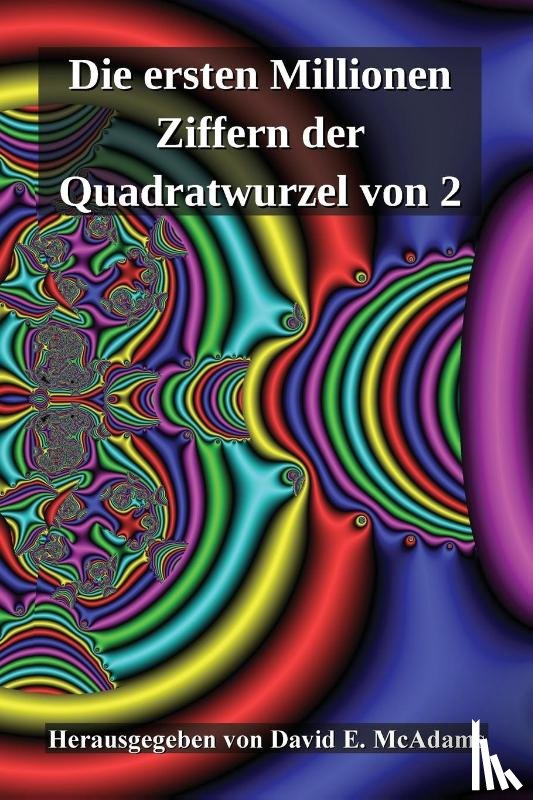 McAdams, David E. - McAdams, D: Die ersten Millionen Ziffern der Quadratwurzel v