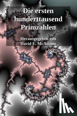 McAdams, David E. - McAdams, D: Die ersten hunderttausend Primzahlen