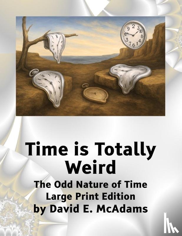 McAdams, David E - Time is Totally Weird