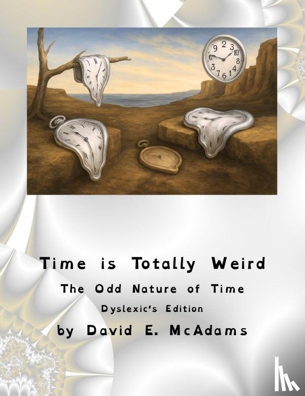 McAdams, David E - Time is Totally Weird