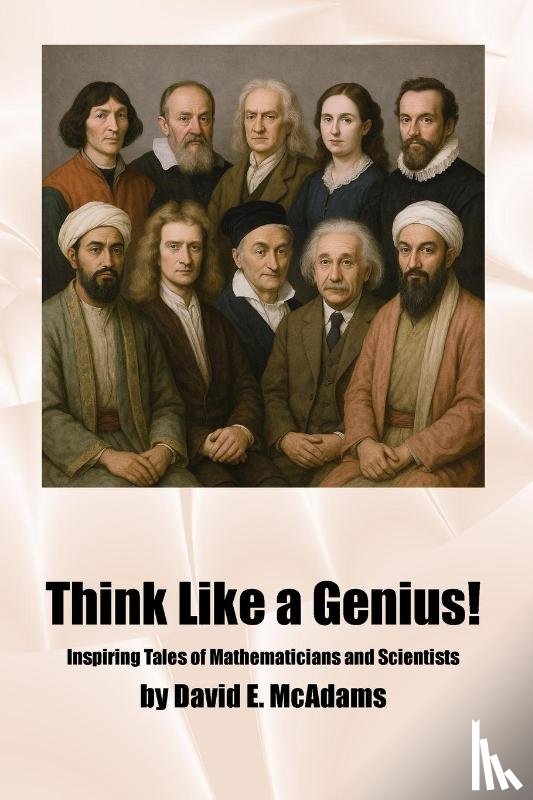 McAdams, David E - Think Like a Genius!