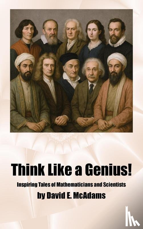 McAdams, David E - Think Like a Genius!
