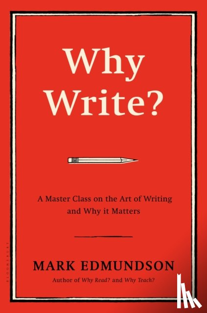 Edmundson, Mark - Why Write?