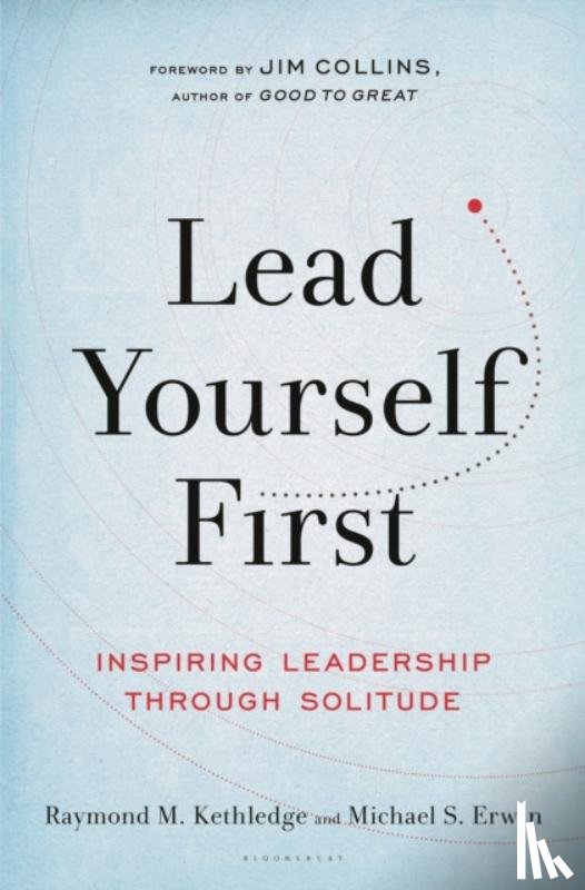 Kethledge, Raymond M., Erwin, Michael S. - Lead Yourself First