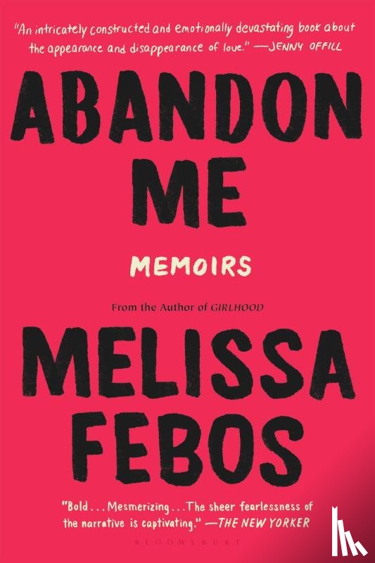 Febos, Melissa - Abandon Me