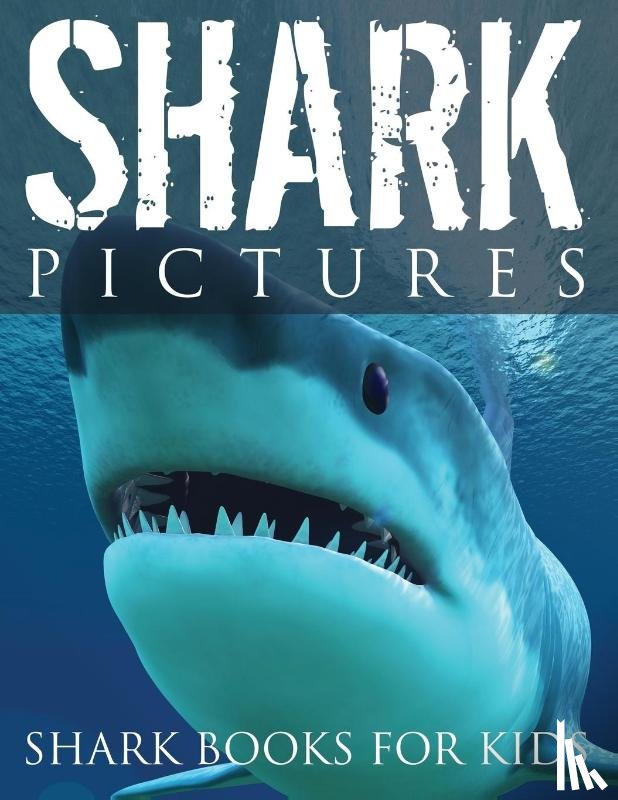 Speedy Publishing LLC - Shark Pictures (Shark Books for Kids)