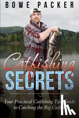 Packer, Bowe - Catfishing Secrets