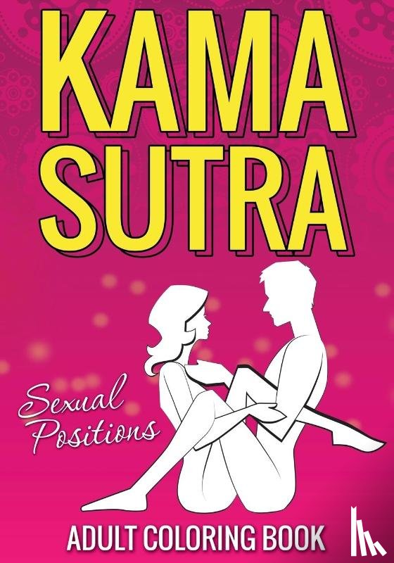 Speedy Publishing LLC - Kama Sutra Sexual Positions
