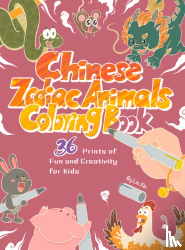 Lin, Xin - Chinese Zodiac Animals Coloring Book