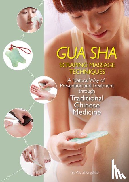 Wu, Zhongchao - Gua Sha Scraping Massage Techniques