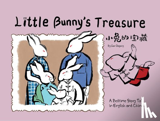 Gan, Dayong - Little Bunny's Treasure: A Bedtime Story Told in English and Chinese