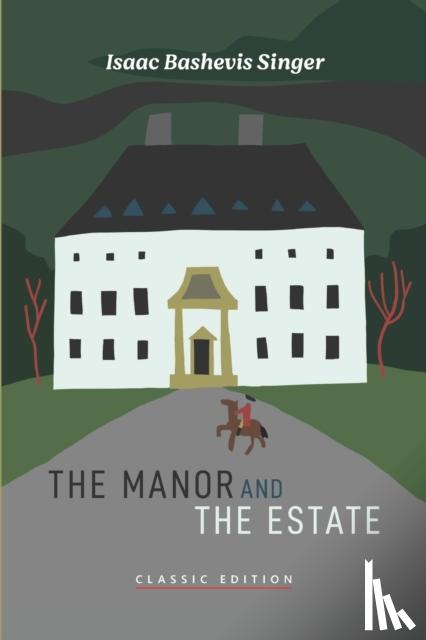Bashevis Singer, Isaac - The Manor and The Estate