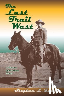 Turner, Stephen L - The Last Trail West