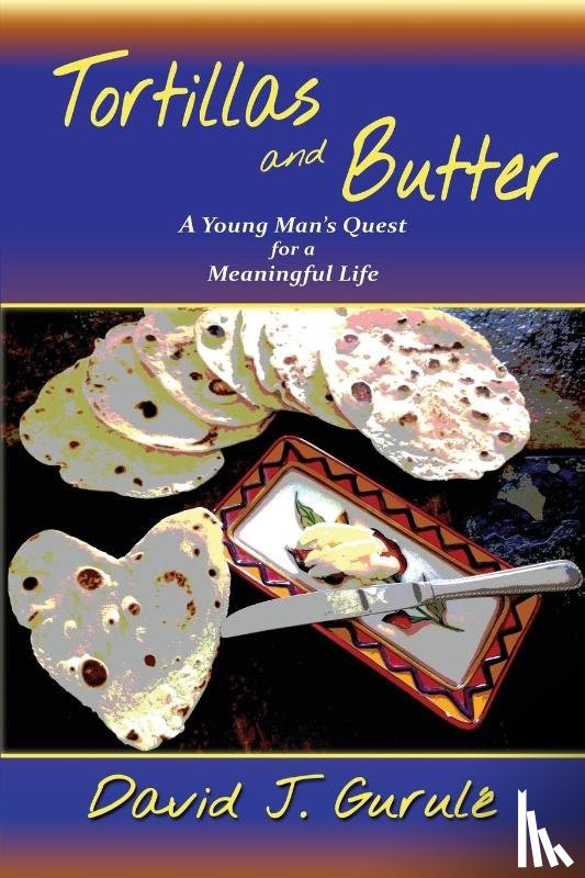 Gurule, David J - Tortillas and Butter