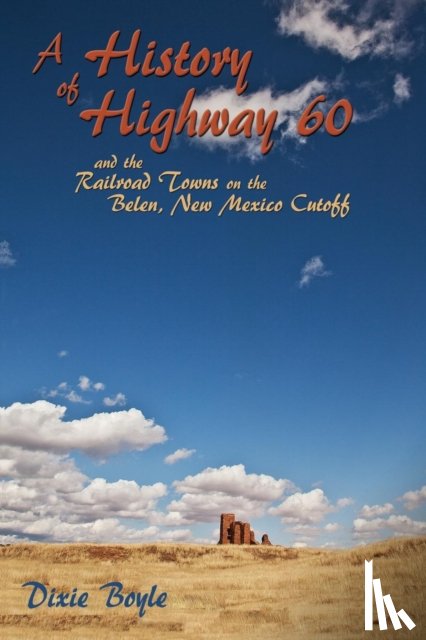 Boyle, Dixie - A History of Highway 60, A Look Back at New Mexico