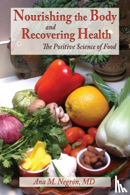 Negron, Ana M - Nourishing the Body and Recovering Health Softcover