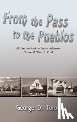 Torok, George D - From the Pass to the Pueblos (Hardcover)