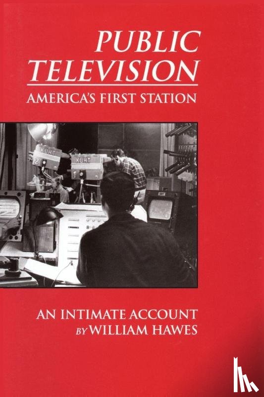 Hawes, William - Public Television, America's First Station