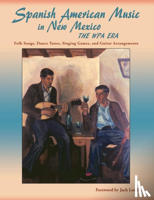 Smith, James Clois - Spanish American Music in New Mexico, The WPA Era