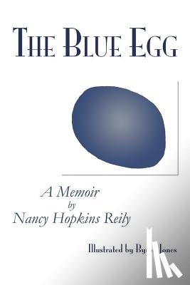 Reily, Nancy Hopkins - The Blue Egg