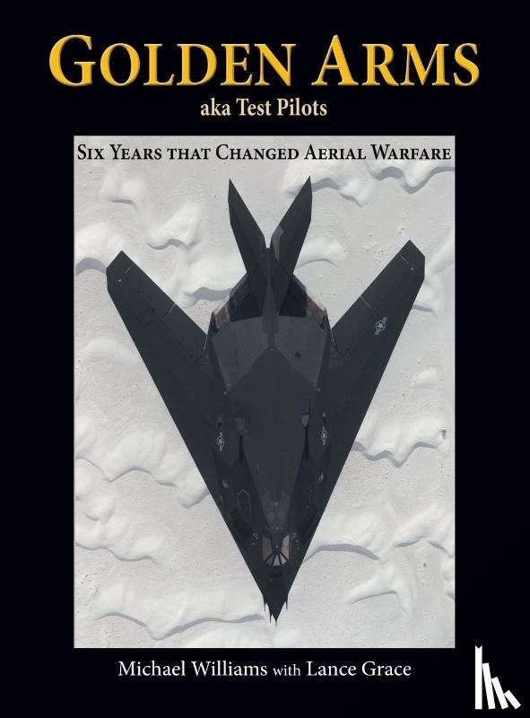 Williams, Professor of Geography Michael (Adjunct Professor Pharmacology Feinberg School of Medicine Northwestern University Chicago Il USA) - Golden Arms, aka Test Pilots