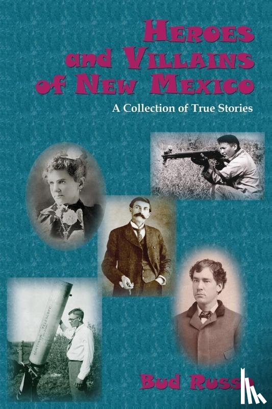 Russo, Bud - Heroes and Villains of New Mexico
