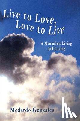 Gonzales, Medardo - Live to Love, Love to Live