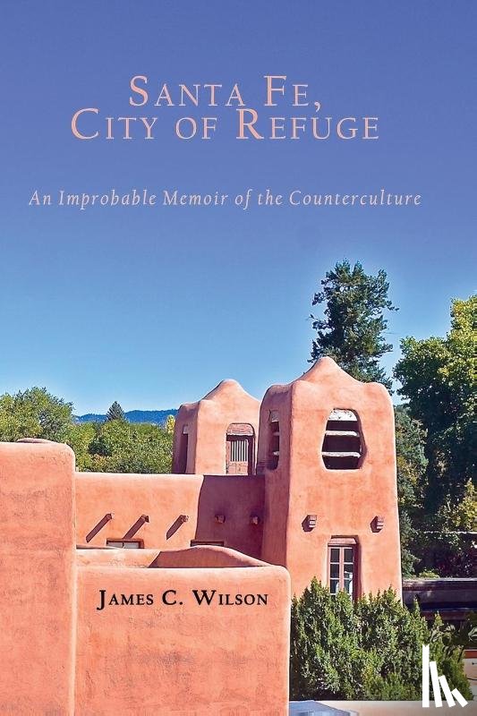 Wilson, James C - Santa Fe, City of Refuge