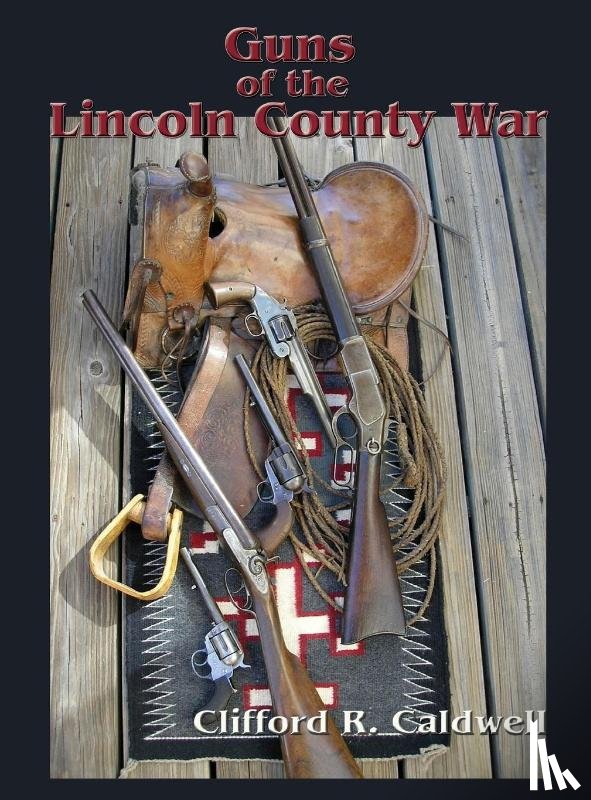 Caldwell, Clifford R - Guns of the Lincoln County War