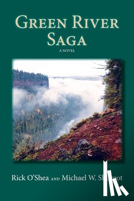 Shurgot, Michael W, O'Shea, Rick - Green River Saga