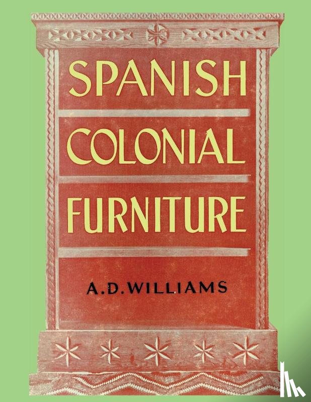 Williams, Arthur Durward - Spanish Colonial Furniture