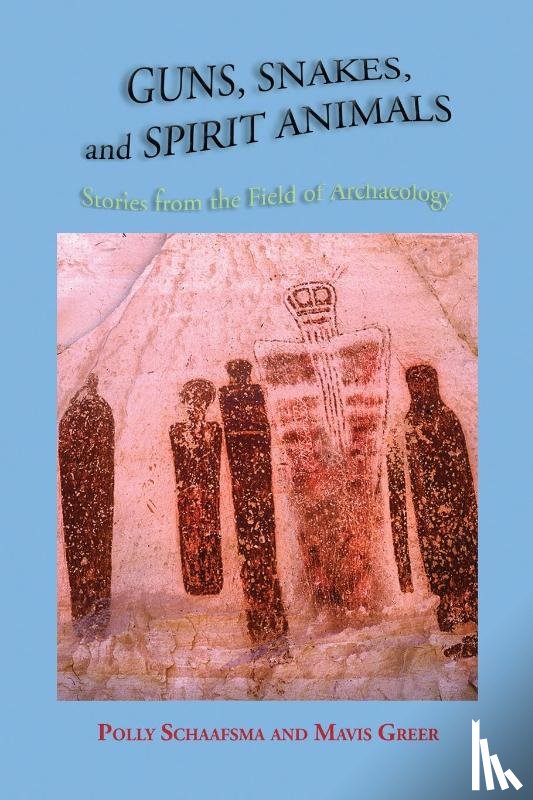 Schaafsma, Polly, Greer, Mavis - Guns, Snakes, and Spirit Animals