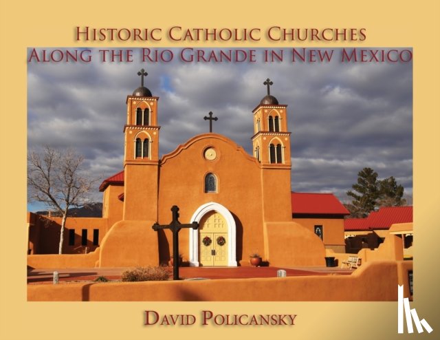 Policansky, David - Historic Catholic Churches Along the Rio Grande in New Mexico