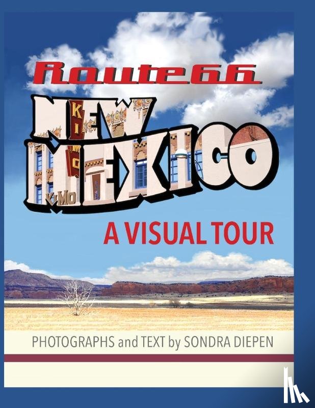Diepen, Sondra - Route 66 New Mexico, A Visual Tour