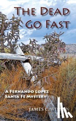 Wilson, James C - The Dead Go Fast