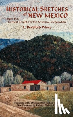 L. Bradford Prince, Prince, Lebaron Bradford Prince, Prince - Historical Sketches of New Mexico