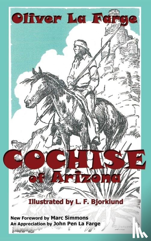 La Farge, Oliver - Cochise of Arizona