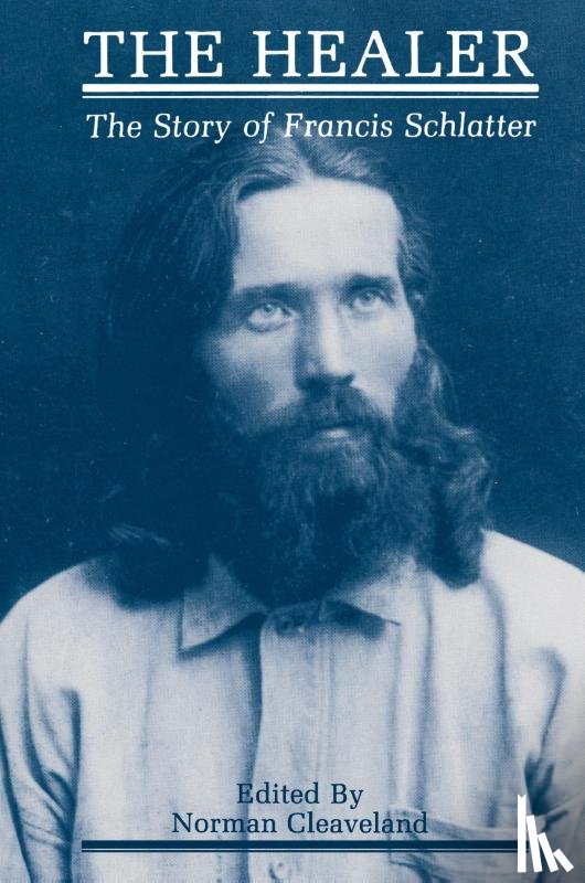Schlatter, Francis - The Healer