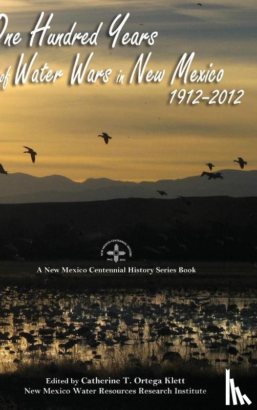  - One Hundred Years of Water Wars in New Mexico, 1912-2012