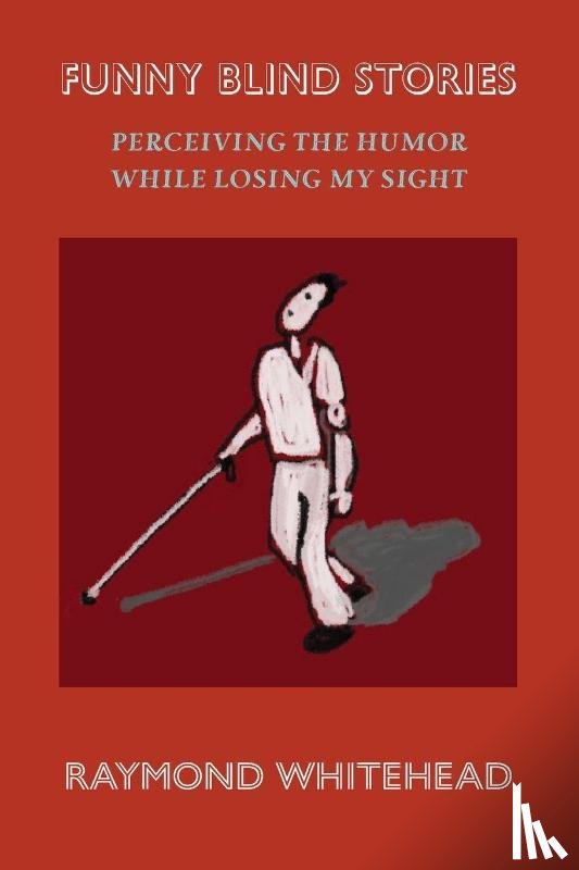 Whitehead, Raymond - Funny Blind Stories