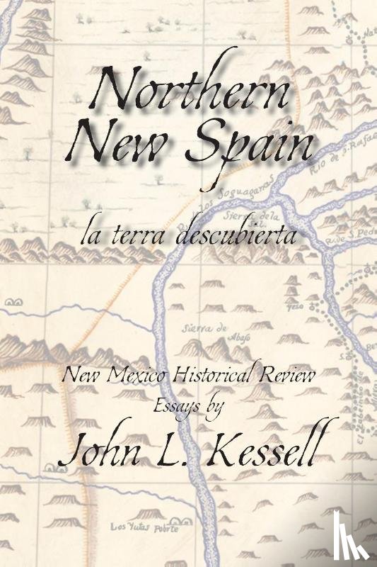 Kessell, John L. - Northern New Spain (Softcover)
