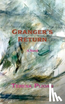 Pijoan, Teresa - Granger's Return, a Novel, Sequel to Granger's Threat