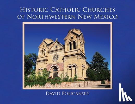 Policansky, David - Historic Catholic Churches of Northwestern New Mexico