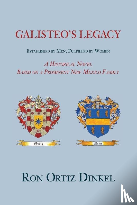 Dinkel, Ron Ortiz - Galisteo's Legacy, Established by Men, Fulfilled by Women