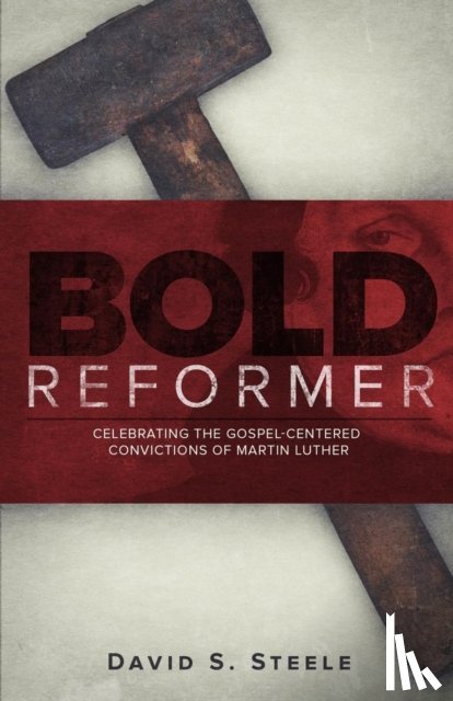 Steele, David S - Bold Reformer