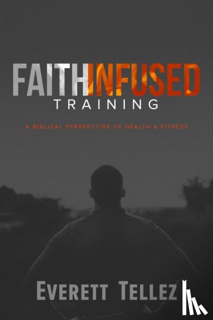 Tellez, Everett - Faith-Infused Training
